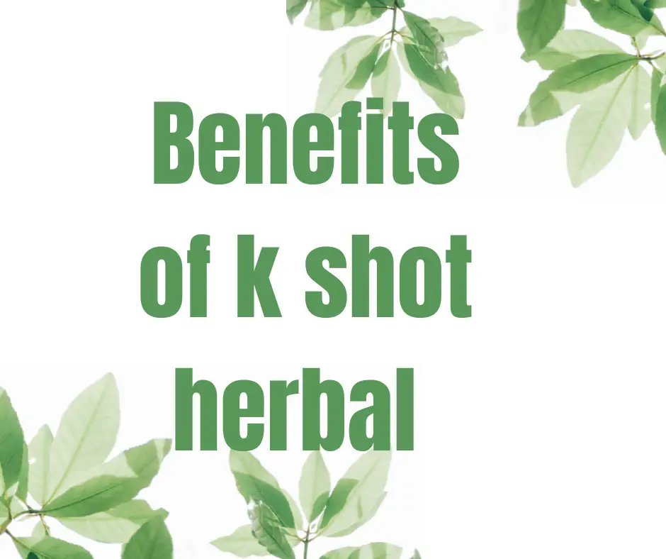 what is k shot herbal