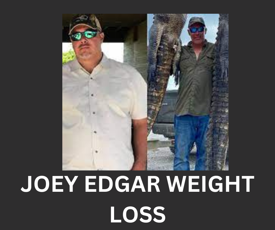 JOEY EDGAR WEIGHT LOSS