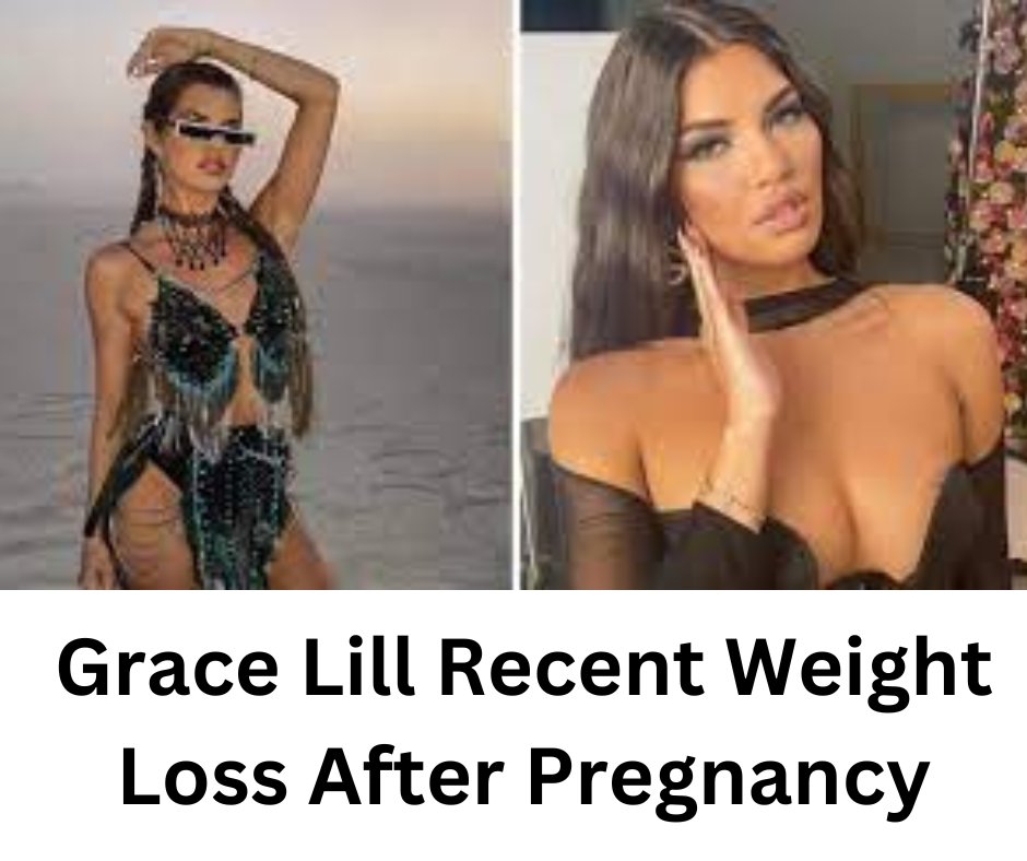 Grace Lill Recent Weight Loss After Pregnancy