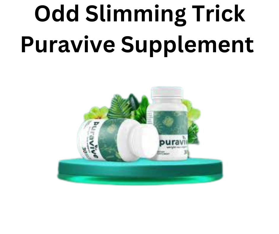 Odd Slimming Trick Puravive Supplement