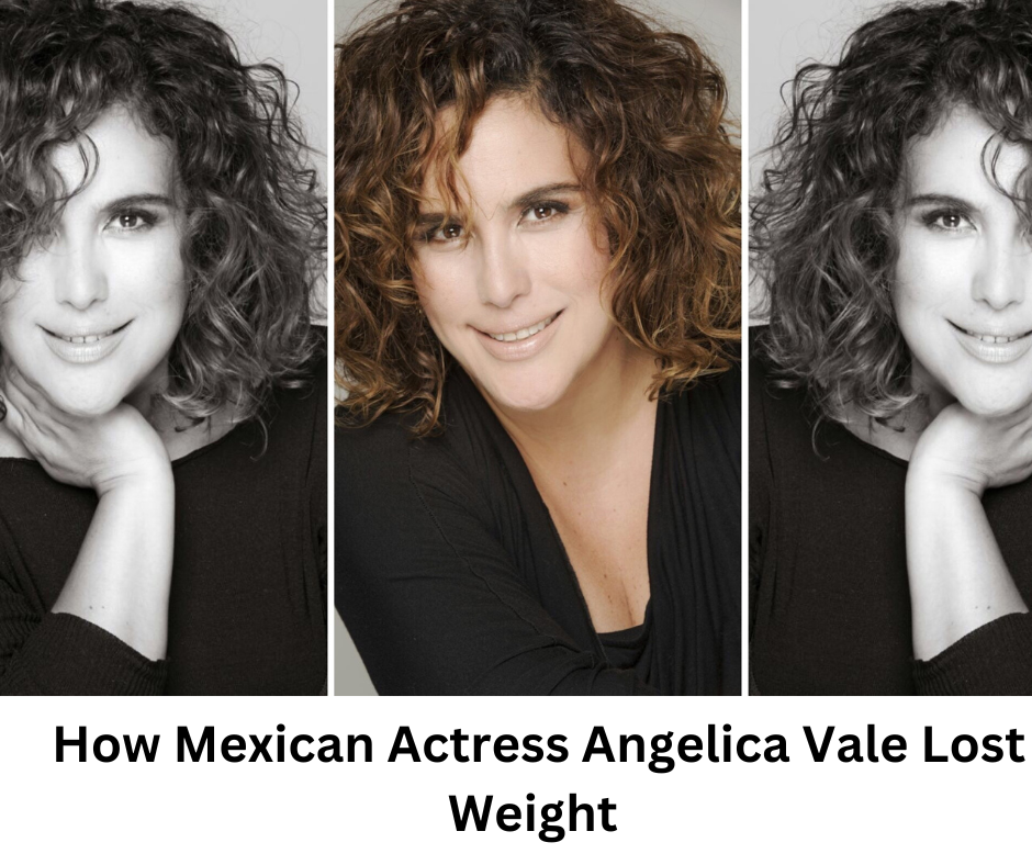 How Mexican Actress Angelica Vale Lost Weight