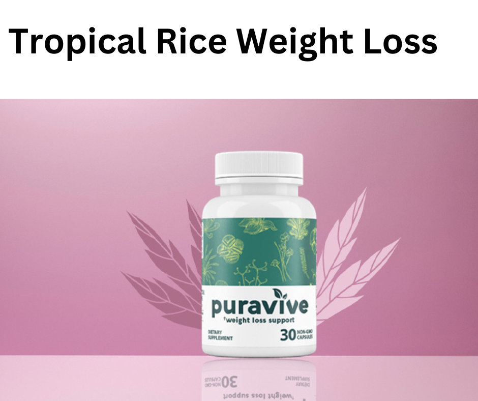 Tropical Rice Method Weight Loss