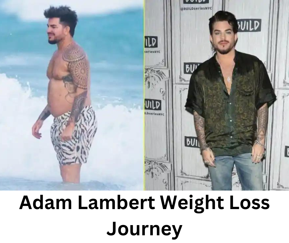 Adam Lambert Weight Loss Journey