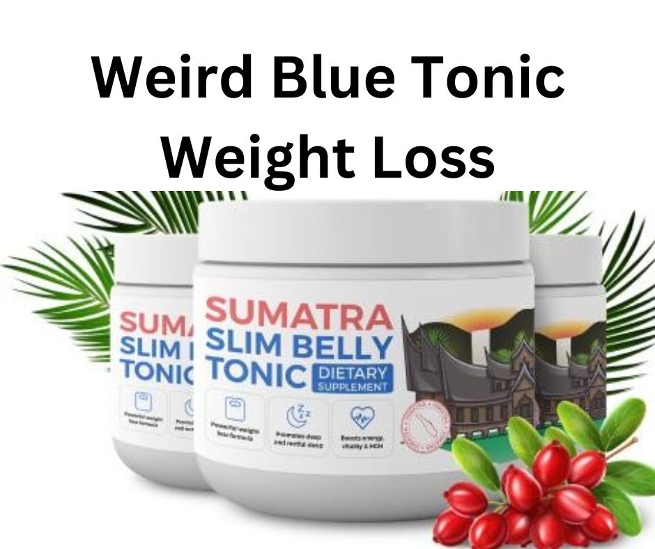 Weird Blue Tonic Weight Loss