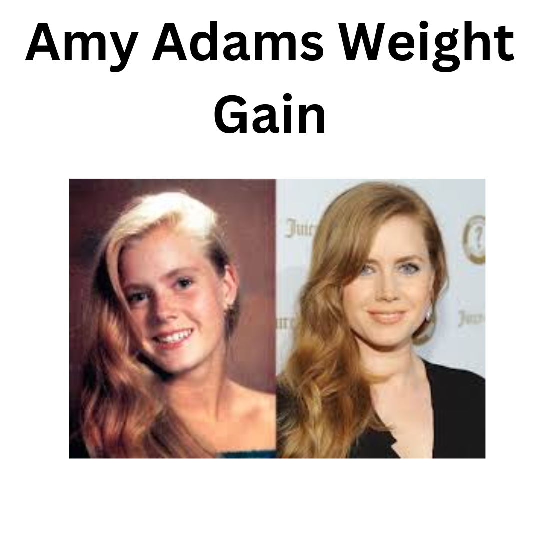 Amy Adams Weight Gain