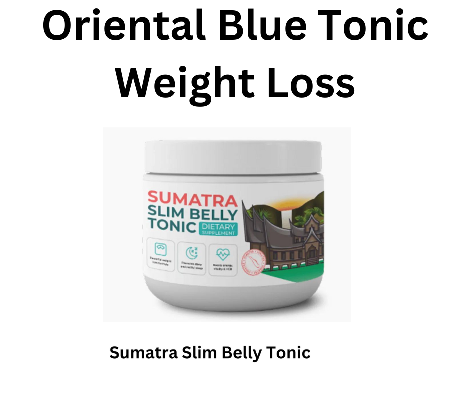 Oriental Blue Tonic Weight Loss